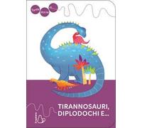 Tante storie di tirannosauri, diplodochi e...
