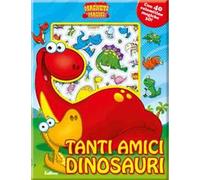 Tanti amici dinosauri. Magneti magici