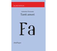 Tanti amori di Antonio Ferrante, 2020, Abelpaper