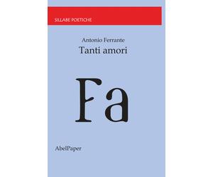 Tanti amori di Antonio Ferrante, 2020, Abelpaper