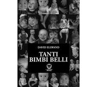 Tanti bimbi belli. Ediz. illustrata