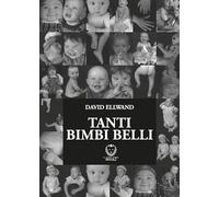 Tanti bimbi belli - Libro fotografico per bambini, emozioni, volti, ritratti in bianco e nero