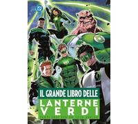 Tanti eroi per un solo anello. Il grande libro delle Lanterne Verdi