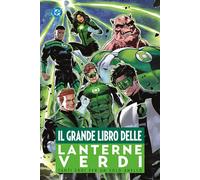 Tanti eroi per un solo anello. Il grande libro delle Lanterne Verdi - Moor...
