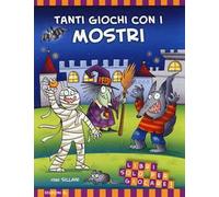 Tanti giochi con i mostri! Libri solo per giocare! Ediz. illustrata