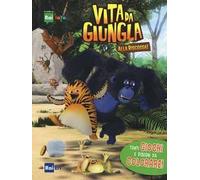 Tanti giochi e disegni da colorare! Vita da giugla. Alla riscossa! Ediz. illustrata