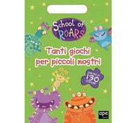 Tanti giochi per piccoli mostri. School of Roars. Con adesivi. Ediz. a colori