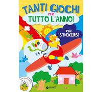 Tanti giochi per tutto l'anno. Ediz. a colori