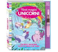Tanti magici unicorni. Supermagicolor. Ediz. a colori. Ediz. a spirale. Con pennello magico ad acqua