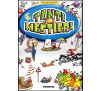 Tanti mestieri. Ediz. illustrata
