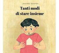 Tanti modi di stare insieme. Ediz. illustrata