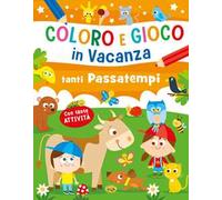 Tanti passatempi. Coloro e gioco in vacanza. Ediz. illustrata