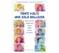 Tanti volti, una sola bellezza. Dieci storie di giovani santi della porta ...