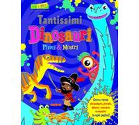 Tantissimi dinosauri, pirati e mostri. Un libro cerca e trova
