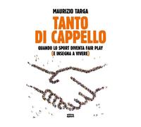 Tanto di cappello. Quando lo sport diventa fair play (e insegna a vivere) ...