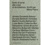 Tanto di lume alle cose di architettura. Scritti per Mario Piana - Marzi M...