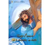 Tanto l'amore si è chinato, su tutti