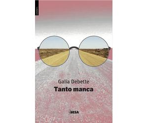 Tanto manca - Debette Galia