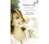 Tanto poi esce il sole. Come il dolore mi ha resa più forte