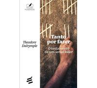 tanto por fazer theodore dalrymple