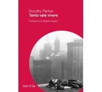 Tanto vale vivere [Paperback] Parker, Dorothy; Aspesi, Natalia and Libero, Chiar
