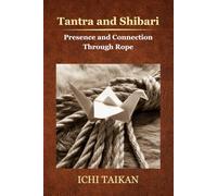 Tantra and Shibari: Presence and Connection Through Rope