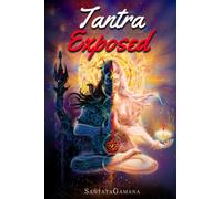 Tantra Exposed: The Enlightening Path of Tantra. Unveiling the Practical Guide to Eternal Bliss.: 4