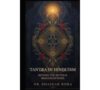 Tantra in Hinduism: Beyond the Myths & Misconceptions
