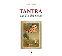 Tantra, la Via del Sesso: Nuova edizione riveduta e corretta