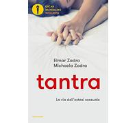 Tantra. La via dell'estasi sessuale