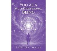 Tantra Maat You As A MultiDimensional Being (Tascabile)