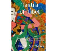 Tantra of Tibet: Karmamudrā, Sacred Eros, and the Cross-Cultural Science of Awakening