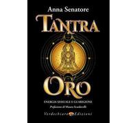 Tantra oro. Energia sessuale e guarigione