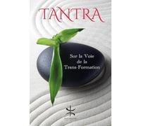 Tantra: Sur la Voie de la Trans-formation