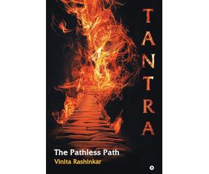 Tantra: The Pathless Path: The Pathless Path: The Pathless Path