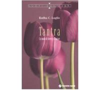 Tantra. Un modo di vivere e di amare