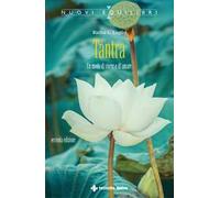 Tantra. Un modo di vivere e di amare. Ediz. ampliata. Con QR code