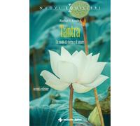 Tantra. Un modo di vivere e di amare. Ediz. ampliata. Con QR code