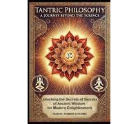 Tantric Philosophy: A Journey Beyond the Surface