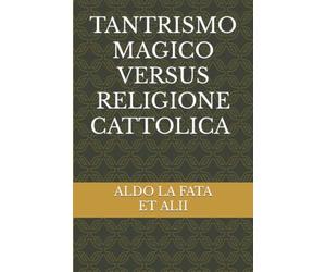 Tantrismo magico versus religione cattolica: 1