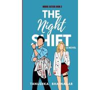 Tanushka Bhatnagar The Night Shift (Tascabile)
