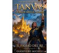 TANVAS L'Erede delle Nebbie: Il Figlio del Re