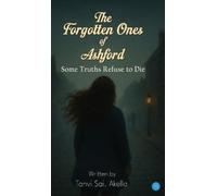 Tanvi Sai Akell The Forgotten Ones of Ashford: "Some Truths R (Copertina rigida)