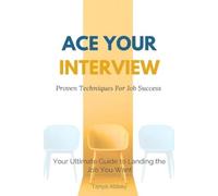 Tanya Abbey Ace Your Interview (Tascabile)