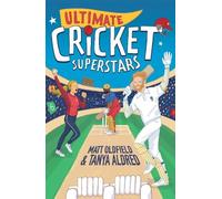 Tanya Aldred Matt Oldfield Ultimate Cricket Superstars (Tascabile)