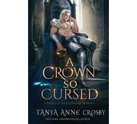 Tanya Anne Crosby A Crown So Cursed (Tascabile) Goldenchild Prophecy