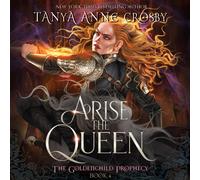 Tanya Anne Crosby Arise the Queen (Copertina rigida) Goldenchild Prophecy