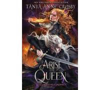 Tanya Anne Crosby Arise the Queen (Tascabile) Goldenchild Prophecy