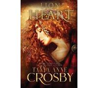 Tanya Anne Crosby Lion Heart (Tascabile)
