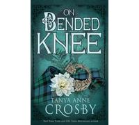 Tanya Anne Crosby On Bended Knee (Tascabile)